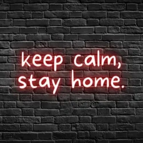 Keep Calm, Stay Home Neon Sign - Custom Coasters Now