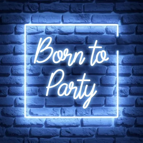 Born To Party Neon Sign - Custom Coasters Now