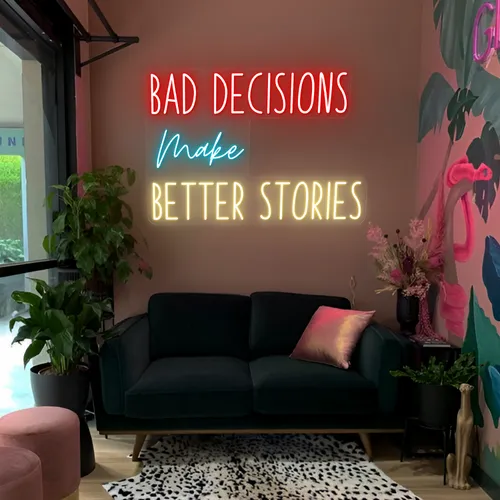 Bad Decisions Make Better Stories Neon Signs - Custom Coasters Now