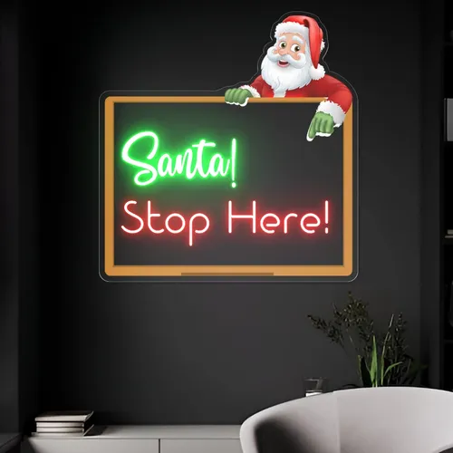 Santa Stop Here! Neon Sign - Custom Coasters Now
