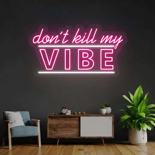 Don't Kill My Vibe Neon Sign - Custom Coasters Now