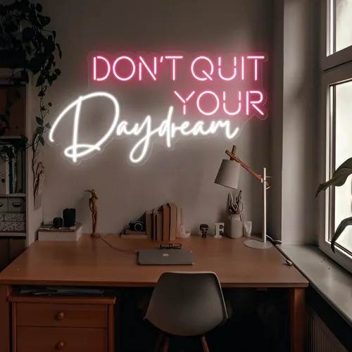 Don't Quit Your Daydream Neon Sign - Custom Coasters Now