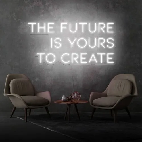 Inspirational The Future is Yours to Create Neon Sign - Custom Coasters Now
